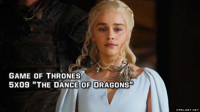 Game of Thrones 5x09 The Dance of Dragons