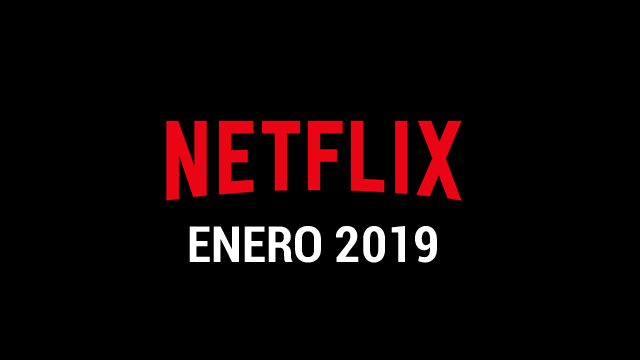Estrenos Netflix Enero 2019