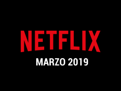 Estrenos Netflix Marzo 2019