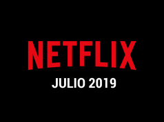 Estrenos Netflix Julio 2019