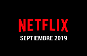 Estrenos Netflix septiembre 2019