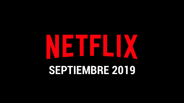 Estrenos Netflix septiembre 2019