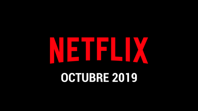 Estrenos Netflix Octubre 2019
