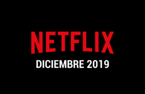 Estrenos Netflix Diciembre 2019