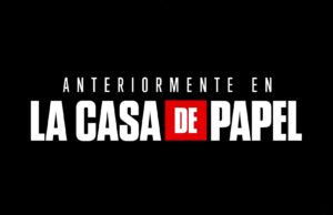 Anteriormente en La Casa de Papel