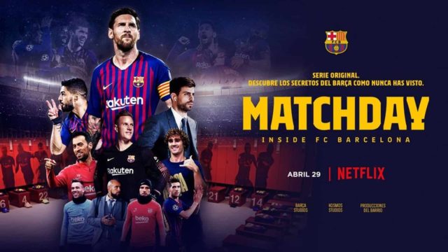Matchday, serie documental del FC Barcelona ya disponible en Netflix