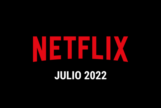 Estrenos Netflix Julio 2022 (Series y Películas)