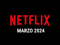 Estrenos Netflix Marzo 2024