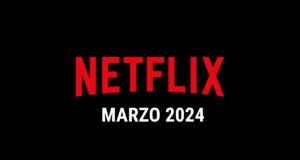 Estrenos Netflix Marzo 2024