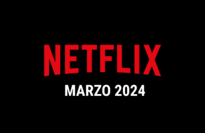 Estrenos Netflix Marzo 2024