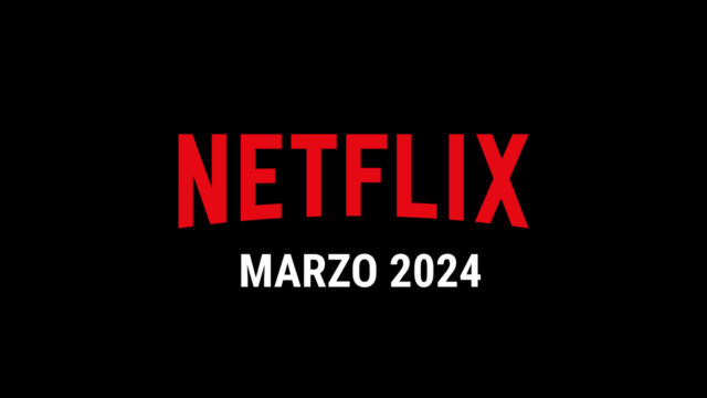 Estrenos Netflix Marzo 2024